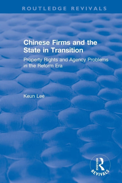 Book cover of: Chinese Firms and the State in Transition. By: Keun Lee