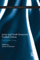 Book cover of: Junior and Youth Grassroots Football Culture. By: Jimmy O'Gorman