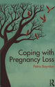 Book cover of: Coping with Pregnancy Loss. By: Petra Boynton