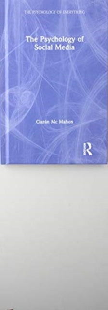 Book cover of: Psychology of Social Media. By: Ciarán Mc Mahon