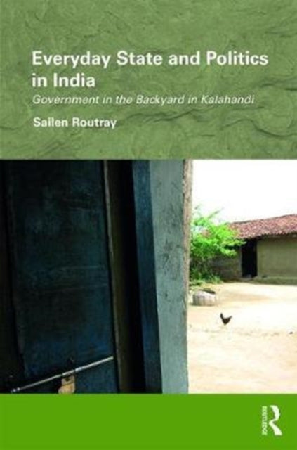 Book cover of: Everyday State and Politics in India. By: Sailen Routray