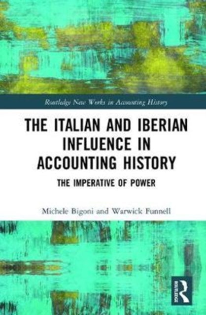 Book cover of: Italian and Iberian Influence in Accounting History. By: Warwick Funnell