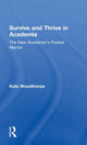 Book cover of: Survive and Thrive in Academia. By: Kate Woodthorpe