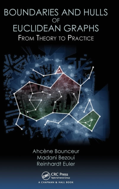 Book cover of: Boundaries and Hulls of Euclidean Graphs. By: Ahcene Bounceur