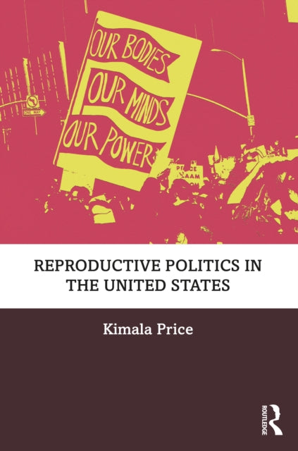 Book cover of: Reproductive Politics in the United States. By: Kimala Price