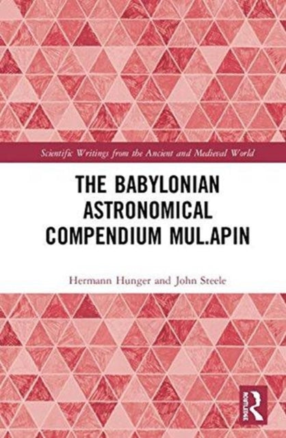 Book cover of: Babylonian Astronomical Compendium MUL.APIN. By: Hermann Hunger
