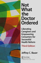 Book cover of: Not What the Doctor Ordered. By: Jeffrey C. Bauer