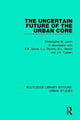 Book cover of: Uncertain Future of the Urban Core. By: Christopher M. Law