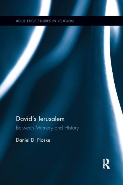 Book cover of: David’s Jerusalem. By: Daniel Pioske