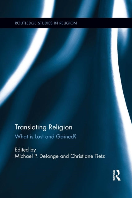 Book cover of: Translating Religion. By: Michael DeJonge