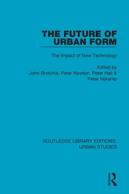 Book cover of: Future of Urban Form. By: J. F. Brotchie