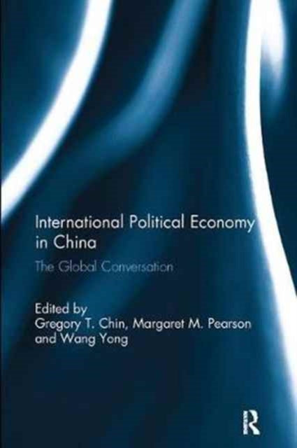 Book cover of: International Political Economy in China. By: Gregory T. Chin