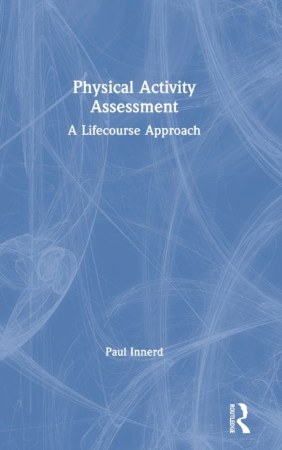 Book cover of: Physical Activity Assessment. By: Paul Innerd