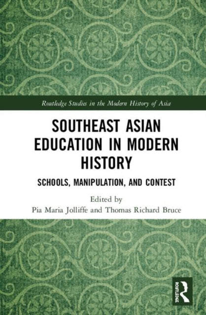 Book cover of: Southeast Asian Education in Modern History. By: Pia Maria Jolliffe