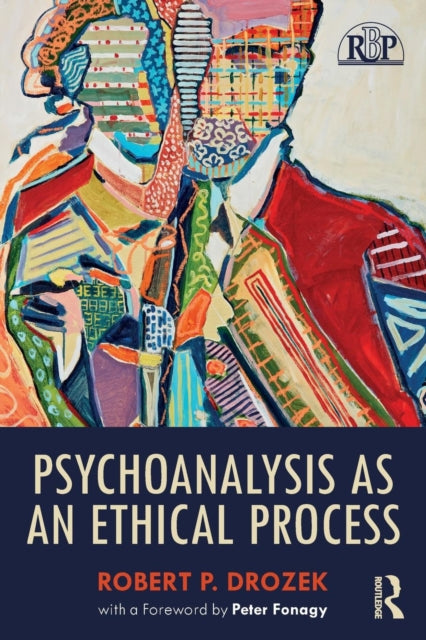 Book cover of: Psychoanalysis as an Ethical Process. By: Robert P. Drozek