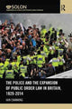 Book cover of: Police and the Expansion of Public Order Law in Britain, 1829-2014. By: Iain Channing