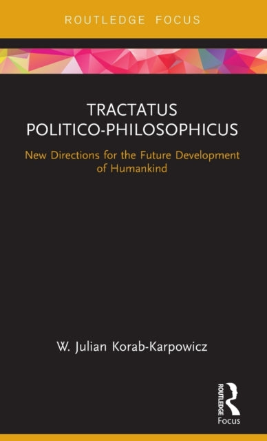 Book cover of: Tractatus Politico-Philosophicus. By: W. Julian Korab-Karpowicz