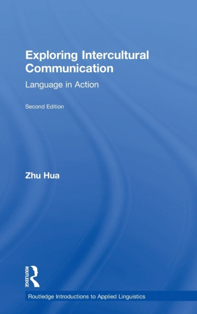 Book cover of: Exploring Intercultural Communication. By: Zhu Hua