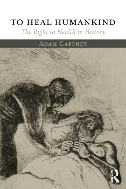 Book cover of: To Heal Humankind. By: Adam Gaffney