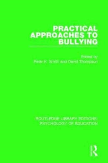 Book cover of: Practical Approaches to Bullying. By: Peter K. Smith