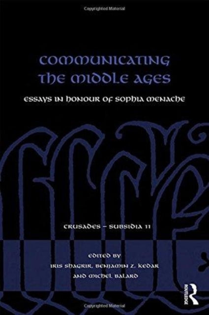 Book cover of: Communicating the Middle Ages. By: Iris Shagrir