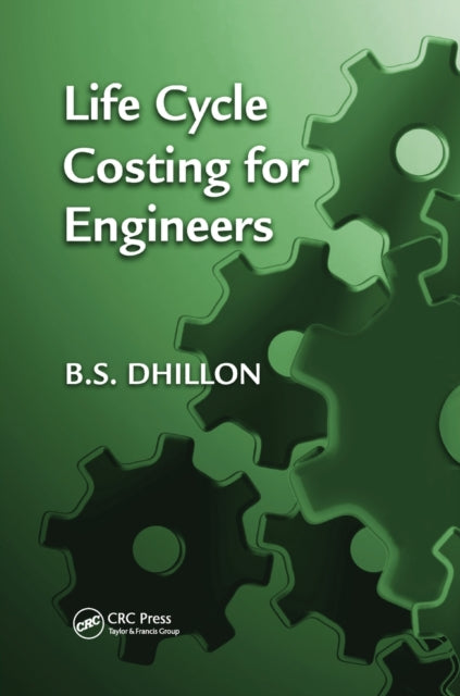 Book cover of: Life Cycle Costing for Engineers. By: Balbir Dhillon