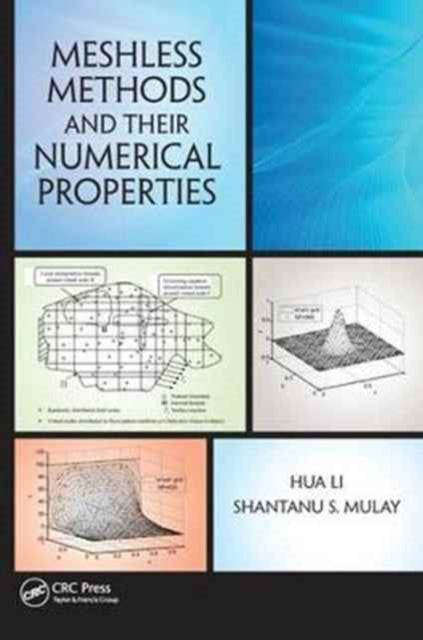 Book cover of: Meshless Methods and Their Numerical Properties. By: Hua Li