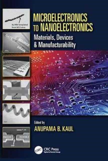 Book cover of: Microelectronics to Nanoelectronics. By: Anupama B. Kaul