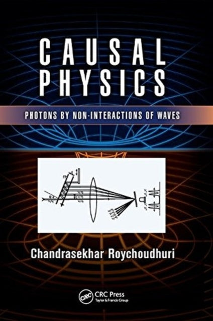 Book cover of: Causal Physics. By: Chandrasekhar Roychoudhuri
