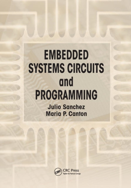 Book cover of: Embedded Systems Circuits and Programming. By: Julio Sanchez