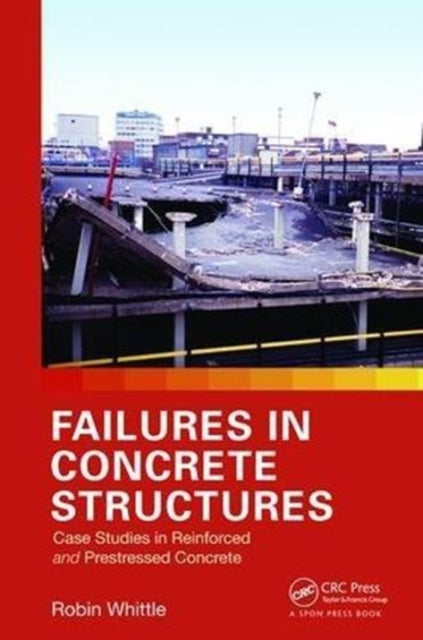 Book cover of: Failures in Concrete Structures. By: Robin Whittle