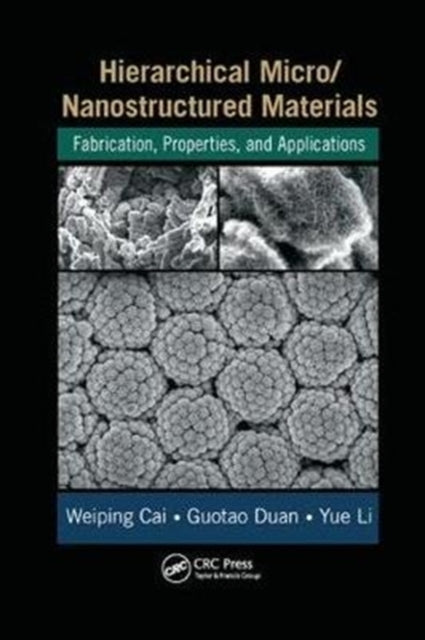 Book cover of: Hierarchical Micro/Nanostructured Materials. By: Weiping Cai
