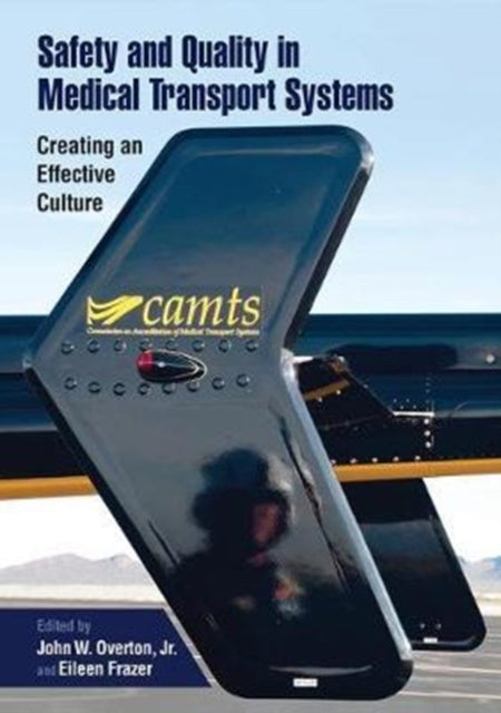 Book cover of: Safety and Quality in Medical Transport Systems. By: John W. Overton