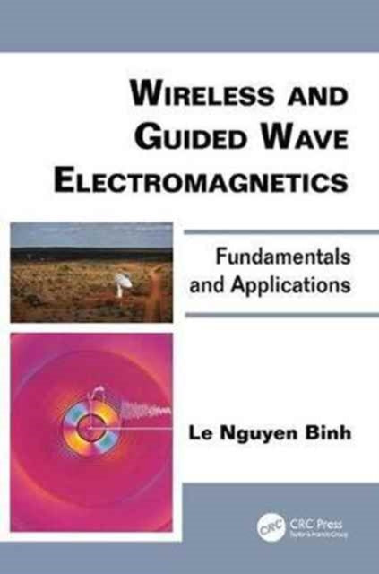 Book cover of: Wireless and Guided Wave Electromagnetics. By: Le Nguyen Binh