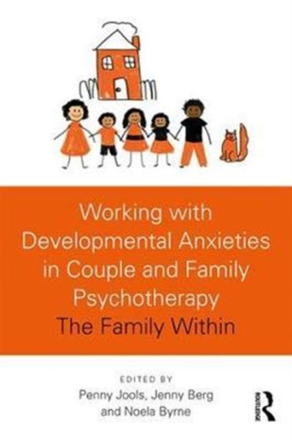Book cover of: Working with Developmental Anxieties in Couple and Family Psychotherapy. By: Penny Jools