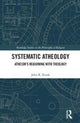 Book cover of: Systematic Atheology. By: John R. Shook