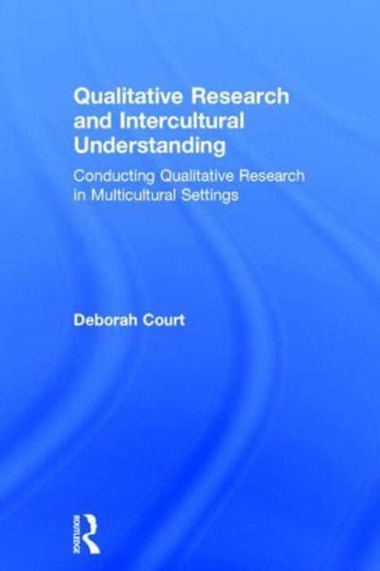 Book cover of: Qualitative Research and Intercultural Understanding. By: Deborah Court