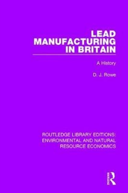 Book cover of: Lead Manufacturing in Britain. By: D. J. Rowe