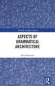 Book cover of: Aspects of Grammatical Architecture. By: Alain Rouveret