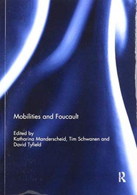 Book cover of: Mobilities and Foucault. By: Katharina Manderscheid