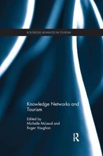 Book cover of: Knowledge Networks and Tourism. By: Michelle McLeod