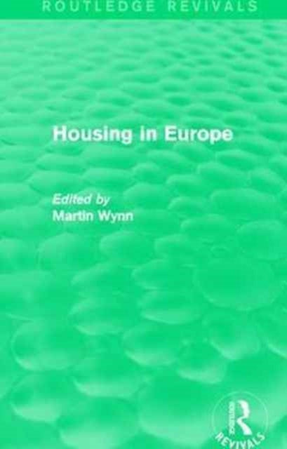 Book cover of: Routledge Revivals: Housing in Europe (1984). By: Martin Wynn