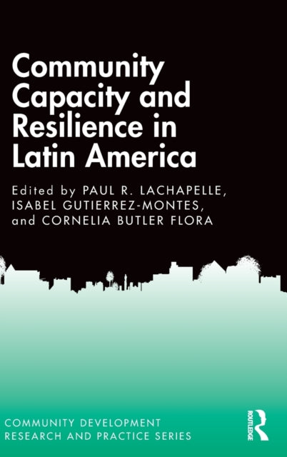 Book cover of: Community Capacity and Resilience in Latin America. By: Paul Lachapelle