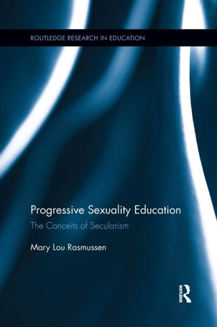 Book cover of: Progressive Sexuality Education. By: Mary Lou Rasmussen