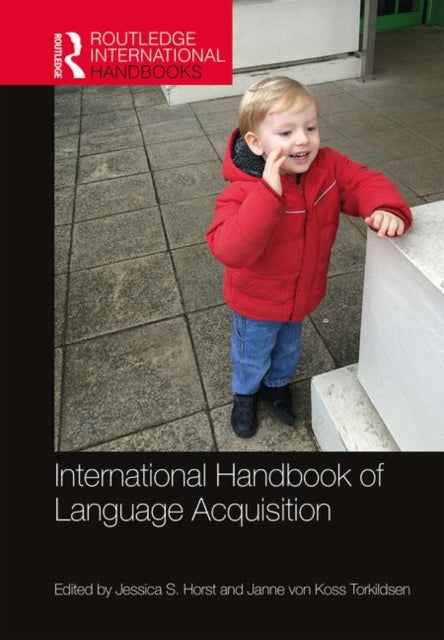 Book cover of: International Handbook of Language Acquisition. By: Jessica Horst