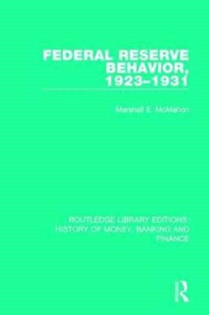 Book cover of: Federal Reserve Behavior, 1923-1931. By: Marshall E. McMahon