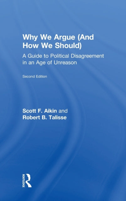 Book cover of: Why We Argue (And How We Should). By: Scott F. Aikin