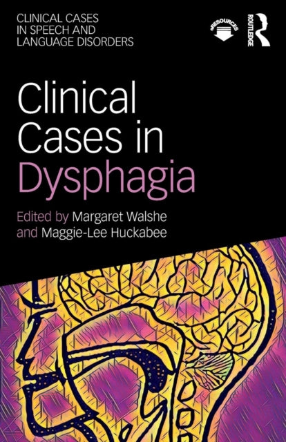 Book cover of: Clinical Cases in Dysphagia. By: Margaret Walshe