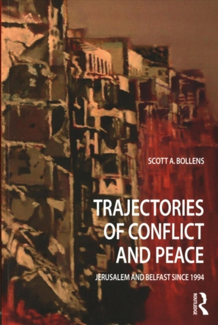 Book cover of: Trajectories of Conflict and Peace. By: Scott A. Bollens