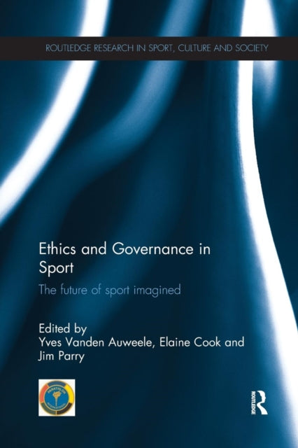 Book cover of: Ethics and Governance in Sport. By: Yves Vanden Auweele